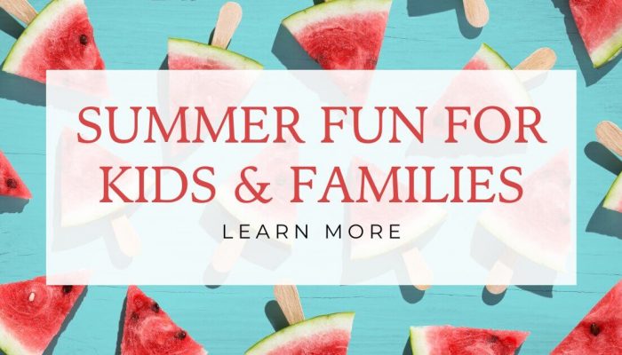 Family & Kids Summer Fun
